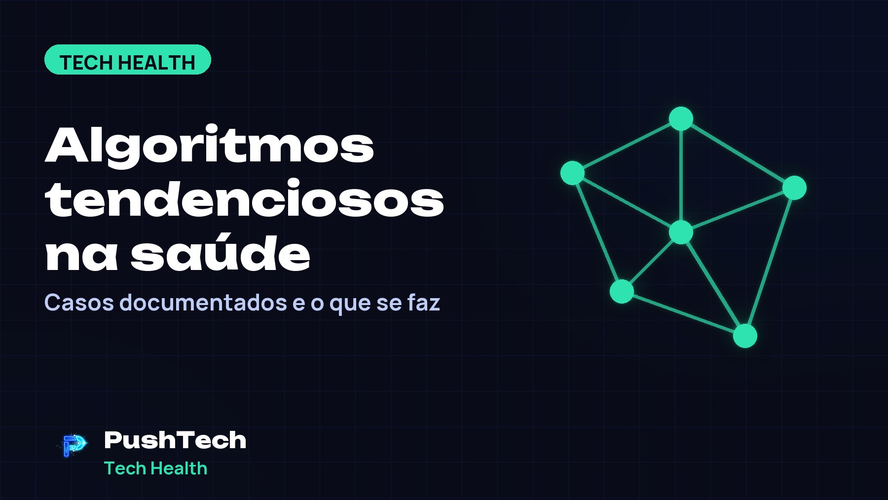 Capa com o título "Algoritmos tendenciosos na saúde" e um desenho geométrico luminoso em tons de verde sobre fundo escuro com grade