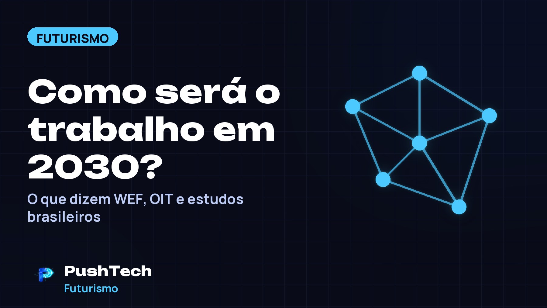 Capa com o título "Como será o trabalho em 2030?" e um desenho geométrico luminoso em tons de azul sobre fundo escuro com grade