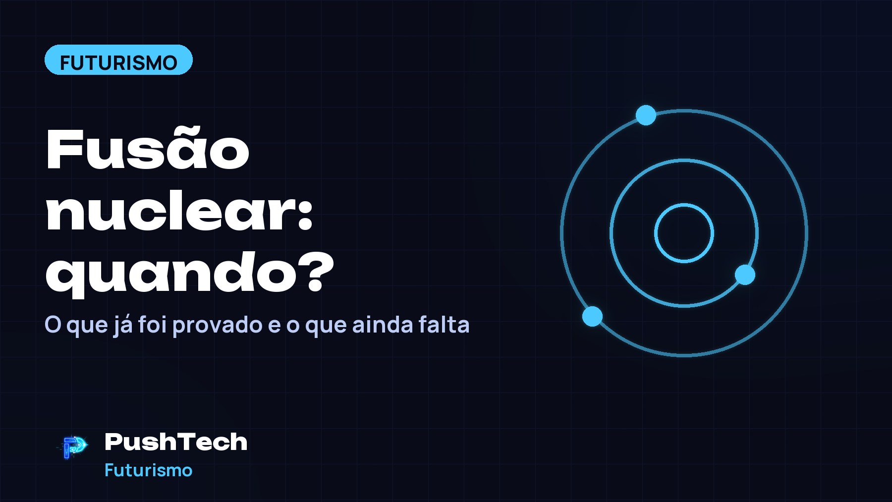 Capa com o título "Fusão nuclear: quando?" e um desenho geométrico luminoso em tons de azul sobre fundo escuro com grade